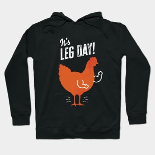 It's Leg Day  - Funny Gym Chicken Hoodie